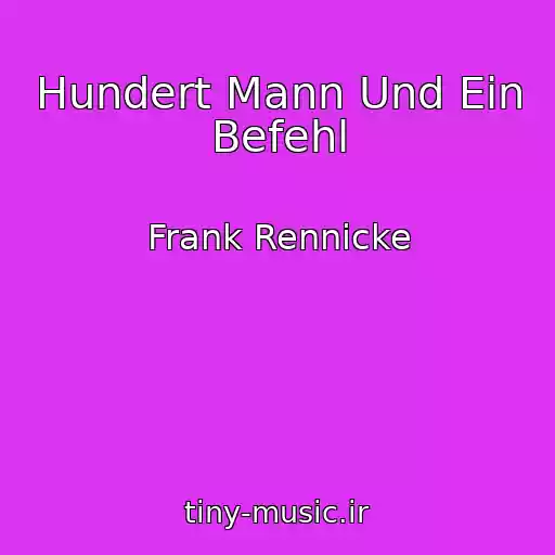 کاور آهنگ Hundert Mann Und Ein Befehl از Frank Rennicke