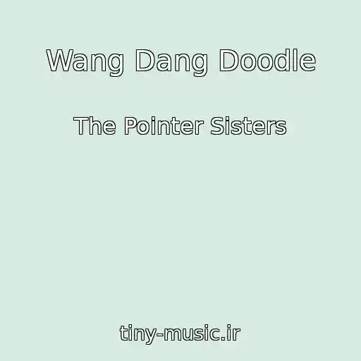 کاور آهنگ Wang Dang Doodle از The Pointer Sisters