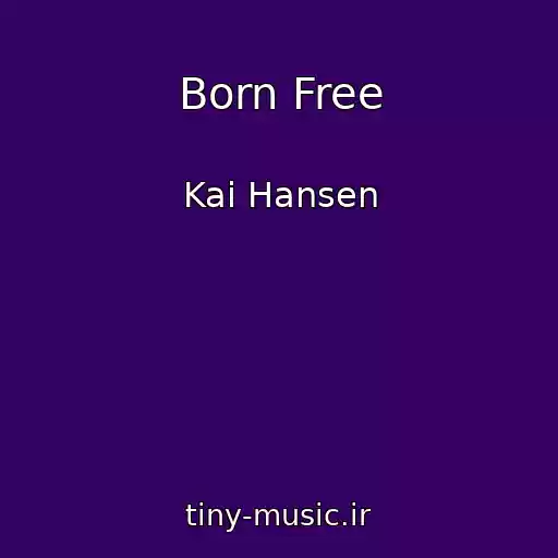 کاور آهنگ Born Free از Kai Hansen