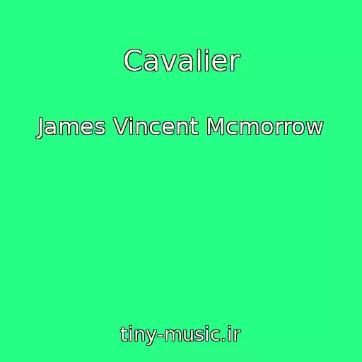 کاور آهنگ Cavalier از James Vincent Mcmorrow