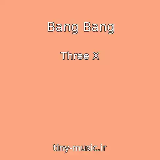 کاور آهنگ Bang Bang از Three X