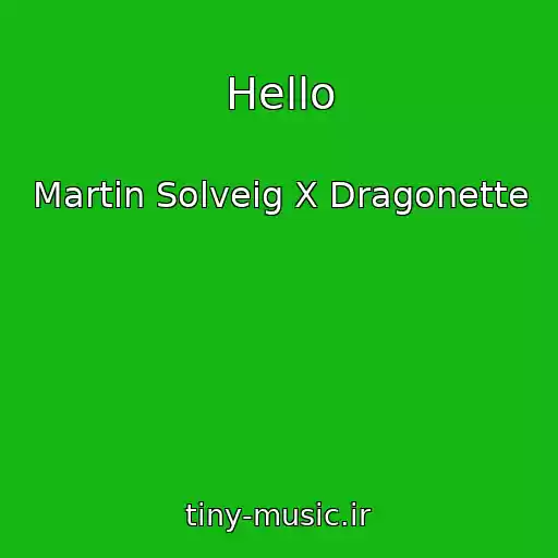کاور آهنگ Hello از Martin Solveig X Dragonette