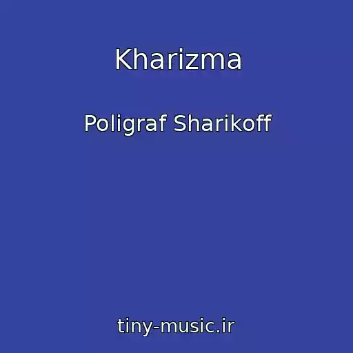کاور آهنگ Kharizma از Poligraf Sharikoff