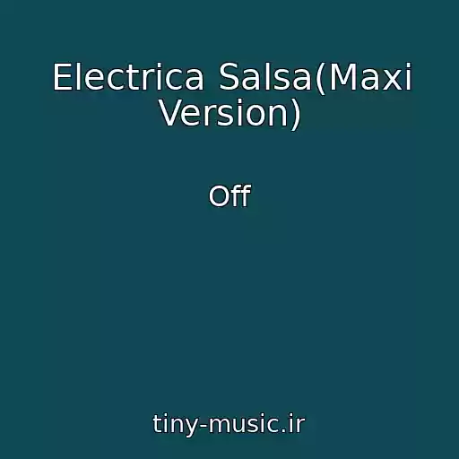 کاور آهنگ Electrica Salsa(Maxi Version) از Off