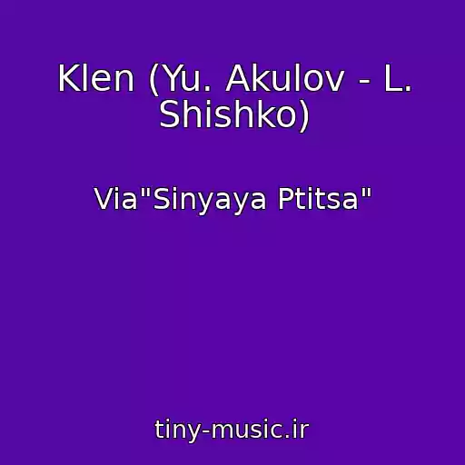 کاور آهنگ Klen (Yu. Akulov - L. Shishko) از Via"Sinyaya Ptitsa"