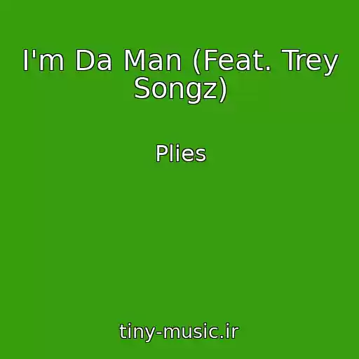 کاور آهنگ I'm Da Man (Feat. Trey Songz) از Plies