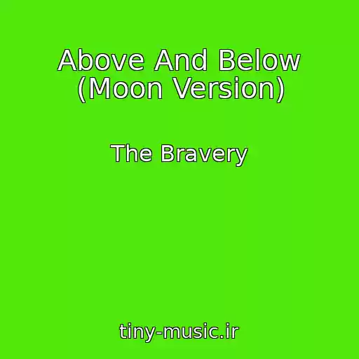 کاور آهنگ Above And Below (Moon Version) از The Bravery