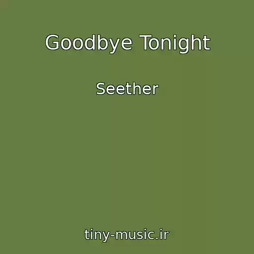 کاور آهنگ Goodbye Tonight از Seether
