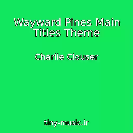 کاور آهنگ Wayward Pines Main Titles Theme از Charlie Clouser
