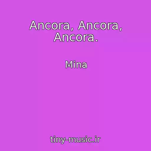 کاور آهنگ Ancora, Ancora, Ancora. از Mina