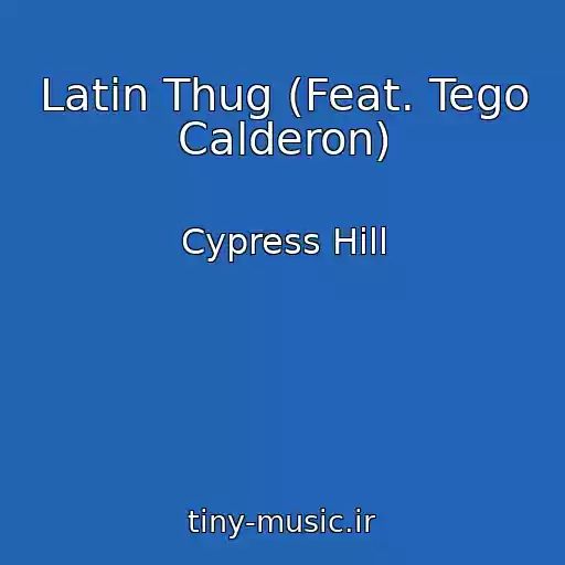 کاور آهنگ Latin Thug (Feat. Tego Calderon) از Cypress Hill