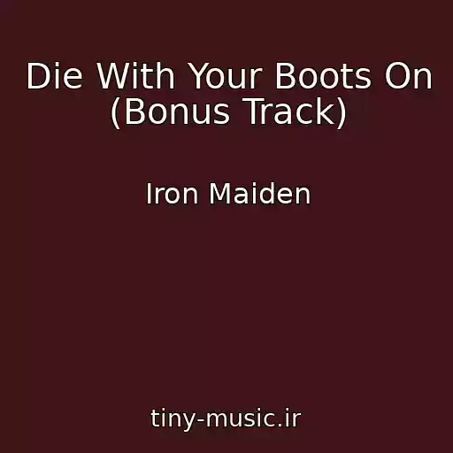 کاور آهنگ Die With Your Boots On (Bonus Track) از Iron Maiden
