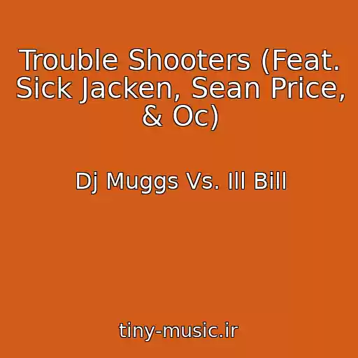 کاور آهنگ Trouble Shooters (Feat. Sick Jacken, Sean Price, & Oc) از Dj Muggs Vs. Ill Bill