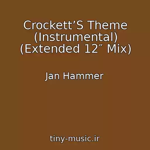 کاور آهنگ Crockett’S Theme (Instrumental) (Extended 12″ Mix) از Jan Hammer