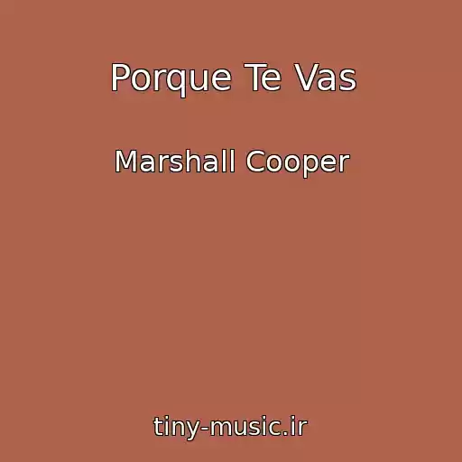 کاور آهنگ Porque Te Vas از Marshall Cooper