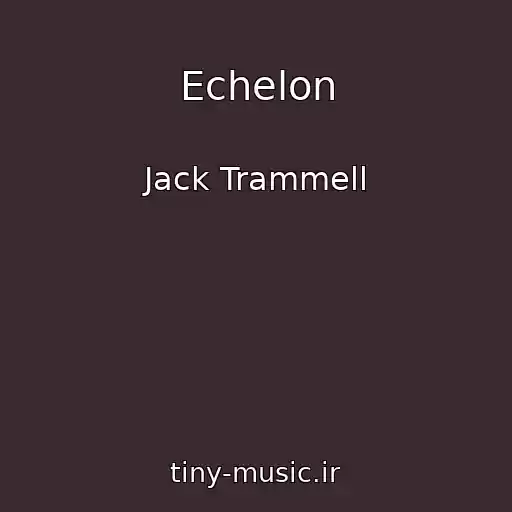 کاور آهنگ Echelon از Jack Trammell