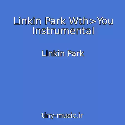 کاور آهنگ Linkin Park Wth>You Instrumental از Linkin Park