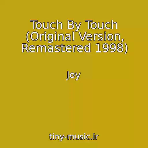 کاور آهنگ Touch By Touch (Original Version, Remastered 1998) از Joy