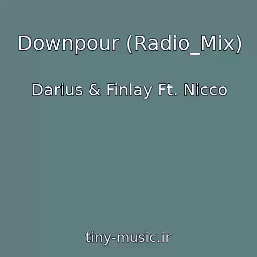 کاور آهنگ Downpour (Radio_Mix) از Darius & Finlay Ft. Nicco