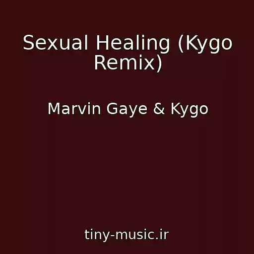 کاور آهنگ Sexual Healing (Kygo Remix) از Marvin Gaye & Kygo