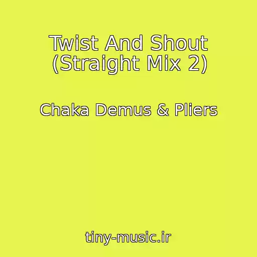 کاور آهنگ Twist And Shout (Straight Mix 2) از Chaka Demus & Pliers