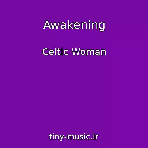 کاور آهنگ Awakening از Celtic Woman