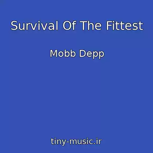 کاور آهنگ Survival Of The Fittest از Mobb Depp