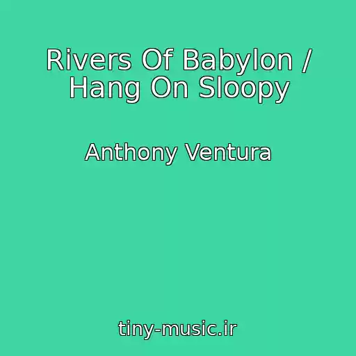 کاور آهنگ Rivers Of Babylon / Hang On Sloopy از Anthony Ventura