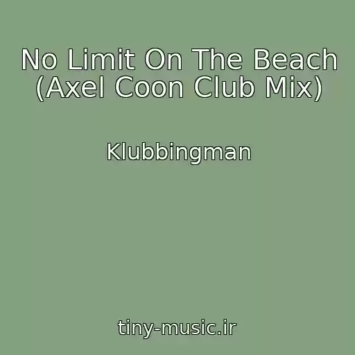 کاور آهنگ No Limit On The Beach (Axel Coon Club Mix) از Klubbingman