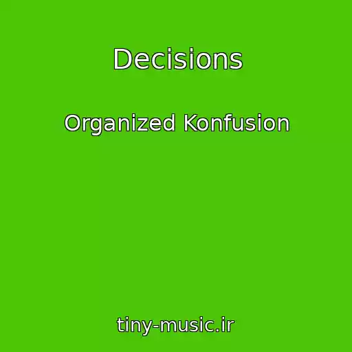 کاور آهنگ Decisions از Organized Konfusion