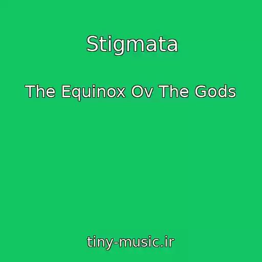 کاور آهنگ Stigmata از The Equinox Ov The Gods