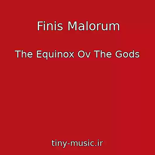 کاور آهنگ Finis Malorum از The Equinox Ov The Gods