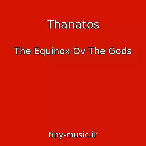 کاور آهنگ Thanatos از The Equinox Ov The Gods