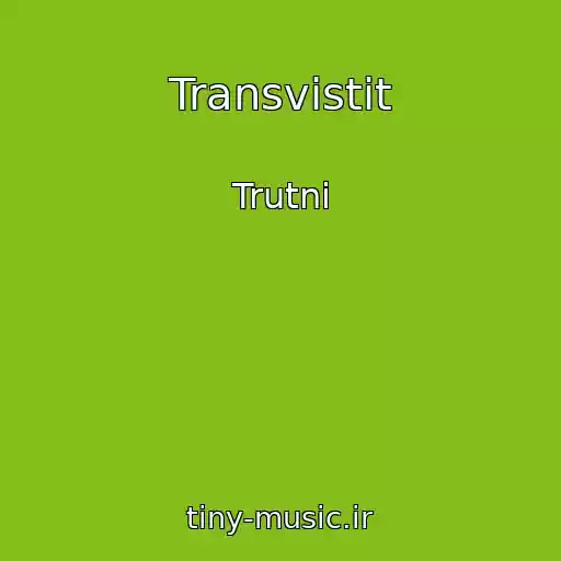 کاور آهنگ Transvіstіt از Trutnі