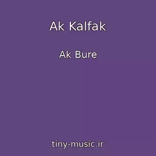 کاور آهنگ Ak Kalfak از Ak Bure