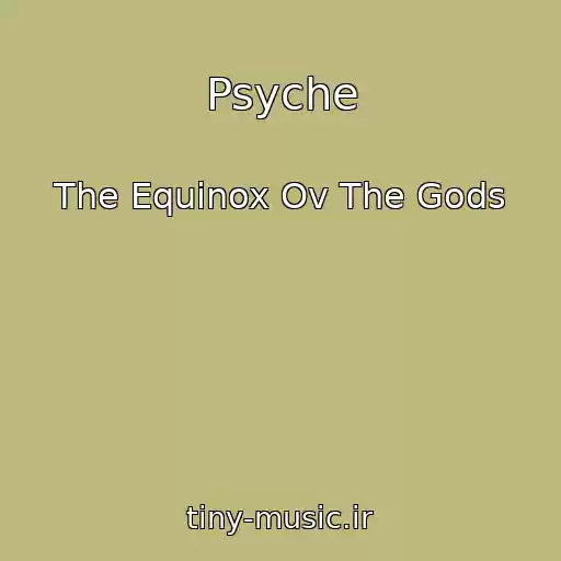 کاور آهنگ Psyche از The Equinox Ov The Gods