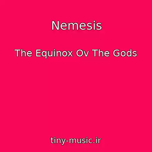 کاور آهنگ Nemesis از The Equinox Ov The Gods