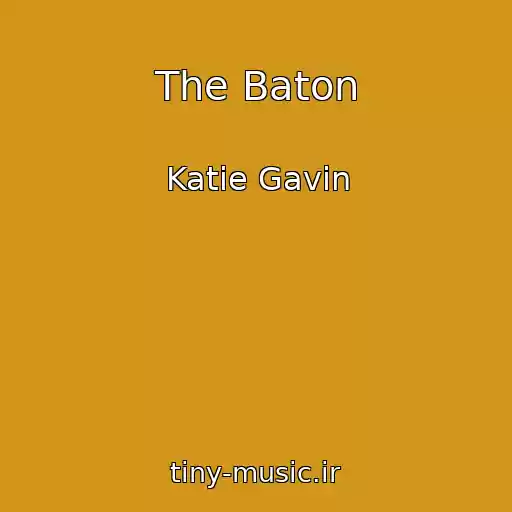 کاور آهنگ The Baton از Katie Gavin