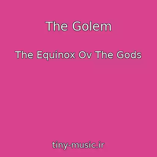 کاور آهنگ The Golem از The Equinox Ov The Gods