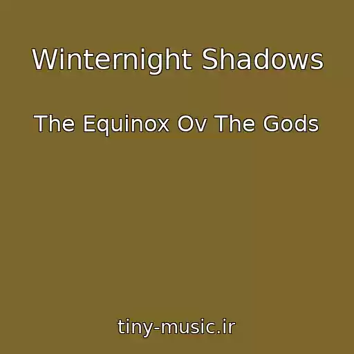کاور آهنگ Winternight Shadows از The Equinox Ov The Gods