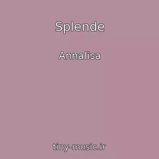 کاور آهنگ Splende از Annalisa