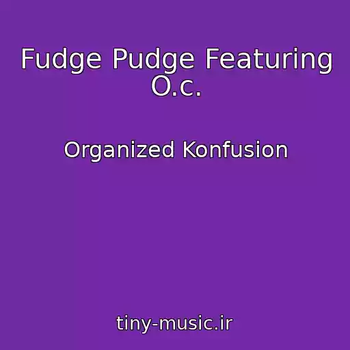 کاور آهنگ Fudge Pudge Featuring O.c. از Organized Konfusion