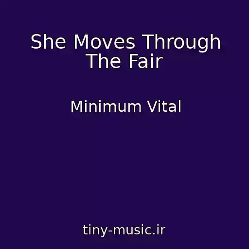 کاور آهنگ She Moves Through The Fair از Minimum Vital