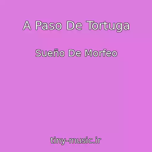 کاور آهنگ A Paso De Tortuga از Sueño De Morfeo