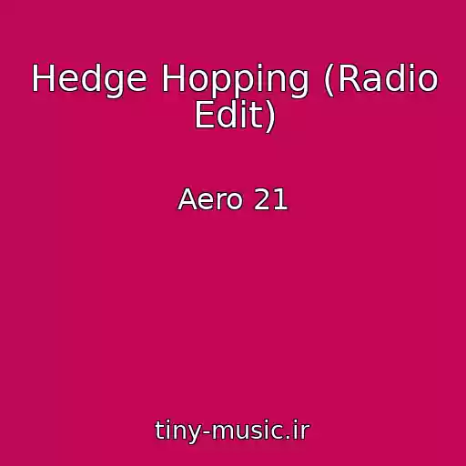 کاور آهنگ Hedge Hopping (Radio Edit) از Aero 21