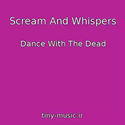 کاور آهنگ Scream And Whispers از Dance With The Dead
