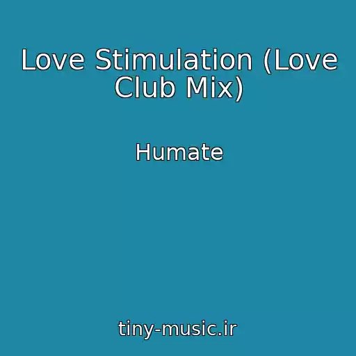 کاور آهنگ Love Stimulation (Love Club Mix) از Humate