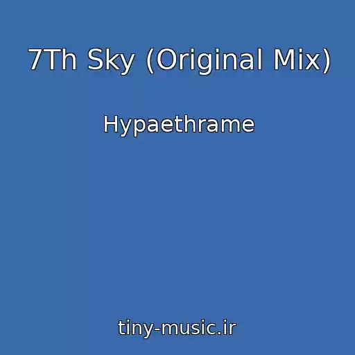 کاور آهنگ 7Th Sky (Original Mix) از Hypaethrame