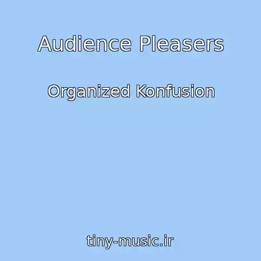 کاور آهنگ Audience Pleasers از Organized Konfusion
