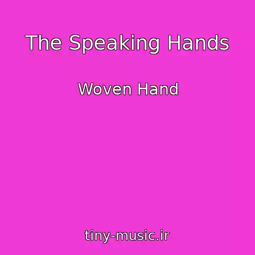 کاور آهنگ The Speaking Hands از Woven Hand